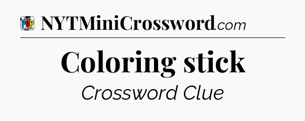 Coloring stick Crossword Clue
