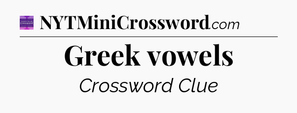 Greek vowels - Thomas Joseph Crossword