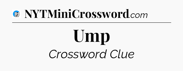 Ump Crossword Clue