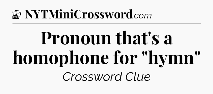 Pronoun that's a homophone for 