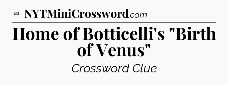 Home of Botticelli's 