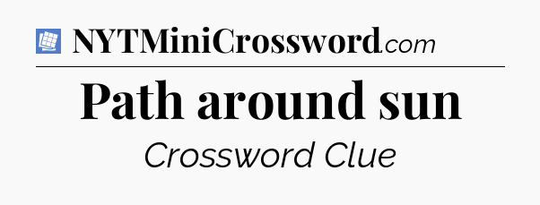 Path around sun Puzzle Page Crossword Clue