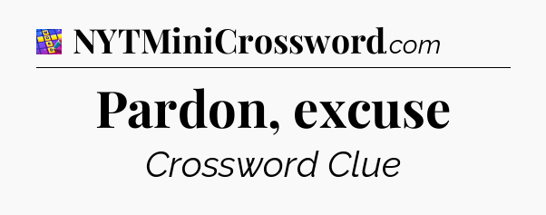 Pardon, excuse Codycross