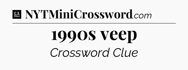 1990s veep - LA Times Crossword