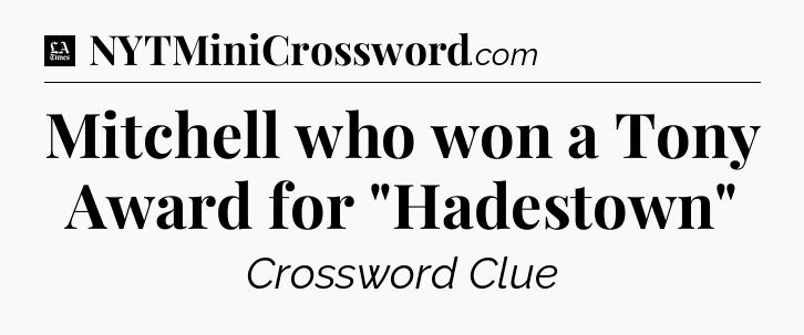 Mitchell who won a Tony Award for 