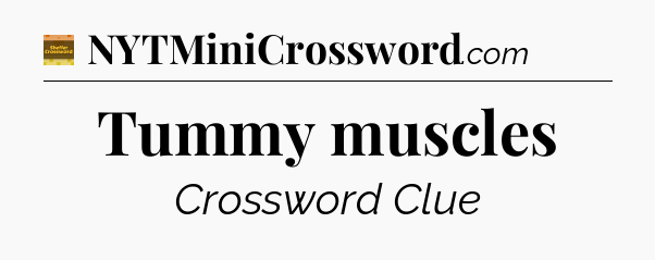 Tummy muscles crossword clue Eugene Sheffer