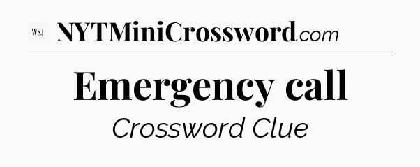 Emergency call - WSJ Crossword