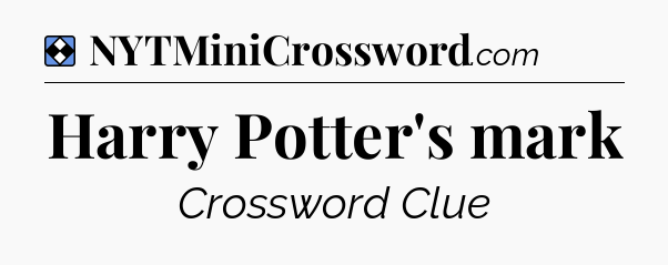 Solution: Harry Potter's mark - NYT Mini Crossword