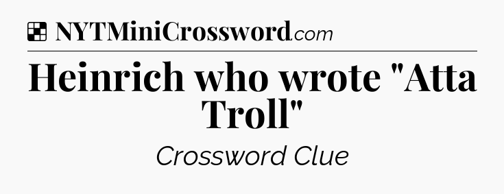 Solution: Heinrich who wrote 