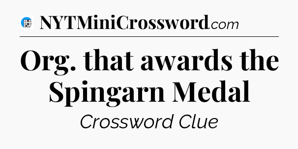 Org. that awards the Spingarn Medal Crossword Clue