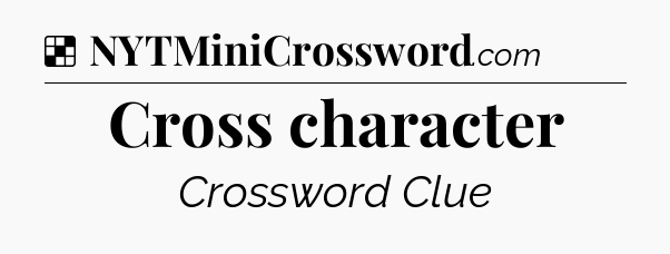 Solution: Cross character - NYT Crossword
