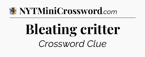 Bleating critter Crossword Clue