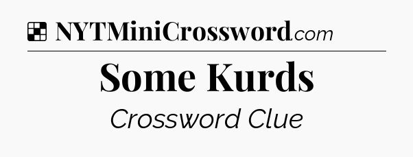 Solution: Some Kurds - NYT Crossword