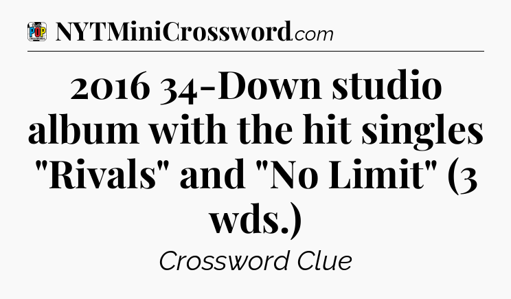 2016 34-Down studio album with the hit singles 