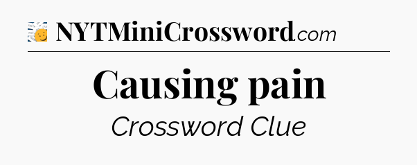 Causing pain - 7 Little Words