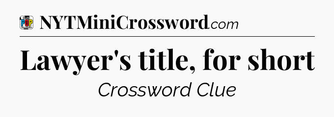 Lawyer's title, for short Crossword Clue