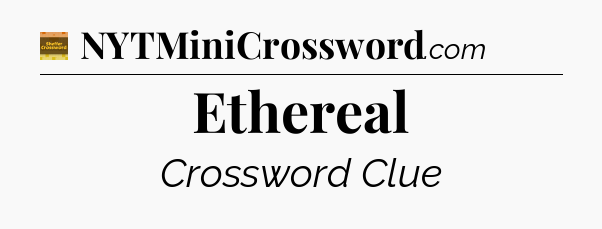 Ethereal - Eugene Sheffer Crossword