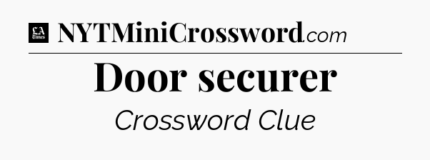 Door securer - LA Times Crossword