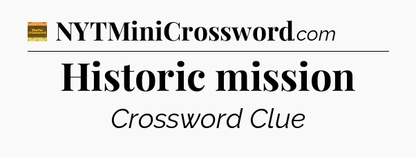 Historic mission - Eugene Sheffer Crossword
