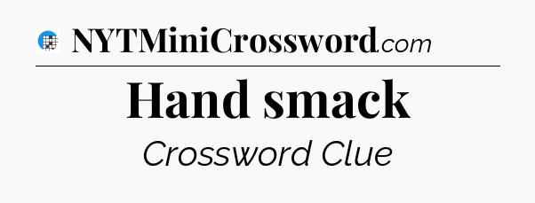 Hand smack Crossword Clue