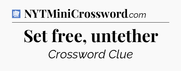 Set free, untether Puzzle Page Crossword Clue