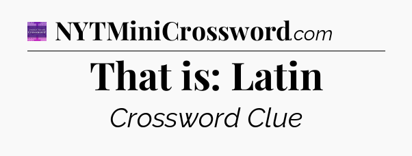 That is: Latin - Thomas Joseph Crossword