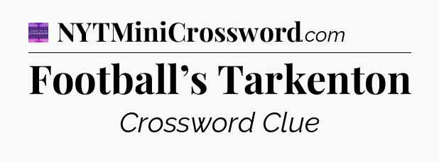 Football’s Tarkenton - Thomas Joseph Crossword