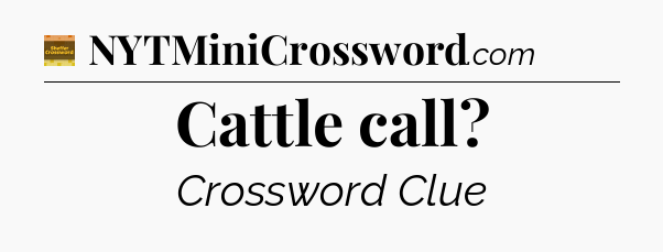 Cattle call - Eugene Sheffer Crossword