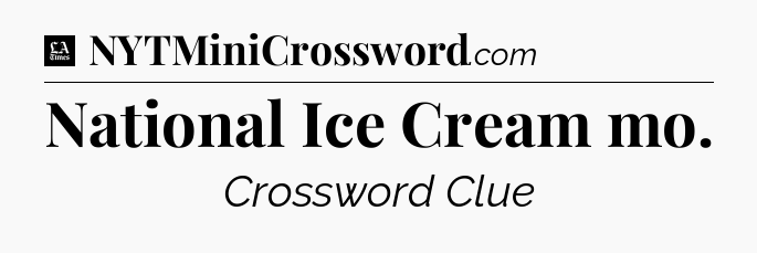 National Ice Cream mo - LA Times Crossword