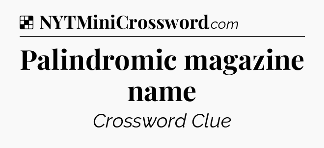 Solution: Palindromic magazine name - NYT Crossword
