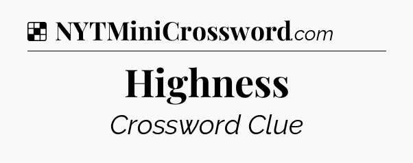 Solution: Highness - NYT Crossword