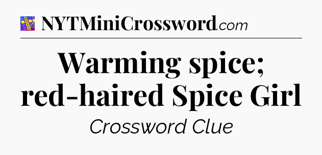 Warming spice; red-haired Spice Girl Codycross