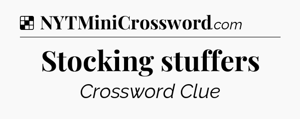 Solution: Stocking stuffers - NYT Crossword