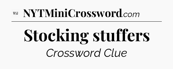 Stocking stuffers - WSJ Crossword