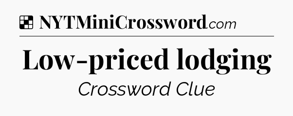 Solution: Low-priced lodging - NYT Crossword