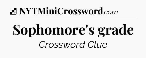 Solution: Sophomore's grade - NYT Crossword