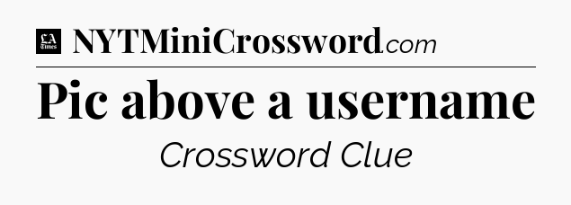 Pic above a username - LA Times Crossword
