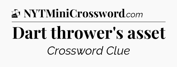Dart thrower's asset - Daily Themed Classic Crossword