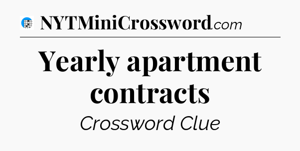 Yearly apartment contracts Crossword Clue