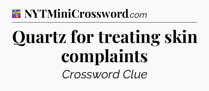 Quartz for treating skin complaints Codycross