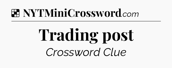 Solution: Trading post - NYT Crossword