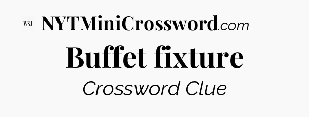 Buffet fixture - WSJ Crossword