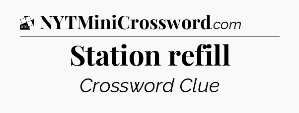 Station refill - Daily Themed Classic Crossword
