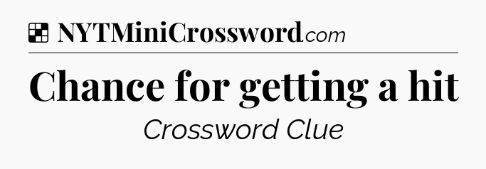 Solution: Chance for getting a hit - NYT Crossword