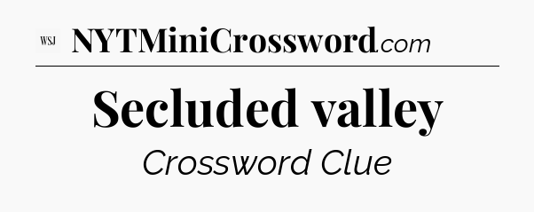 Secluded valley - WSJ Crossword