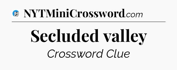 Secluded valley Crossword Clue