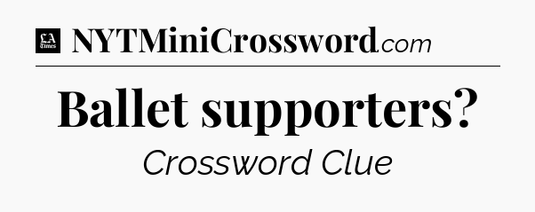Ballet supporters - LA Times Crossword