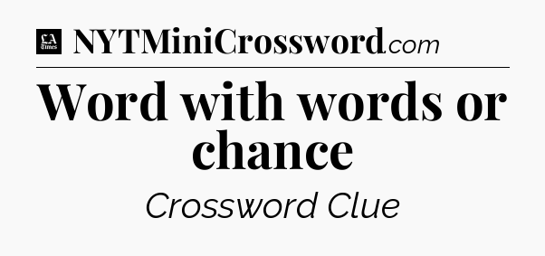 Word with words or chance - LA Times Crossword