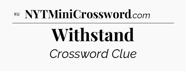 Withstand - WSJ Crossword