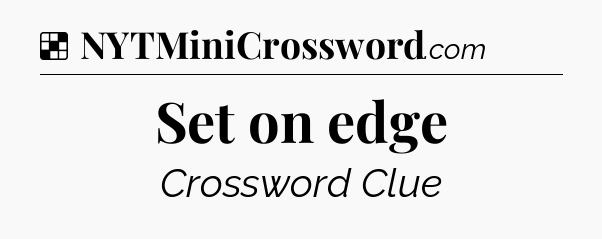 Solution: Set on edge - NYT Crossword